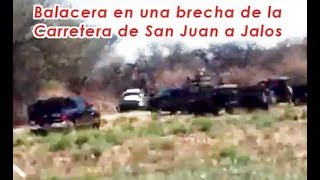 Enfrentamiento a balazos en la Carretera de San Juan de los Lagos a Jalostotitlán [upl. by Timmi]