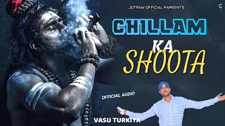 CHILLAM KA SOOTA  NEW BHOLE SONG 2024  VASU CHAHRIYA  BAGRI BEATS  JOTRAM OFFICIAL  LETEST SONG [upl. by Carmon578]