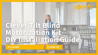 Somfys Clever™ Tilt Blind Motorization Kit DoitYourself Installation Guide [upl. by Ynoffit830]