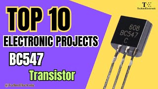 TOP 10 Electronic Projects With BC547 Transistor [upl. by Margarethe541]