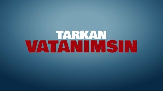 TARKAN  Vatanımsın Official Visualiser [upl. by Gillette]