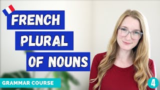 French Plural of Nouns  How To Make A Noun Plural in French  French Grammar Course  Lesson 4 🇫🇷 [upl. by Neros]