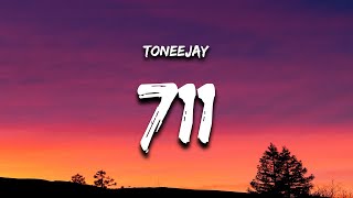 TONEEJAY  711 Lyrics [upl. by Erickson]