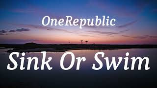 OneRepublic  Sink Or Swim lyrics [upl. by Ettevram]