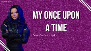 My Once Upon A Time  Dove Cameron Lyrics From Disneys Descendants 3 [upl. by Ganiats]