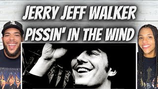 HILARIOUS FIRST TIME HEARING Jerry Jeff Walker  Pissin In The Wind REACTION [upl. by Atled]