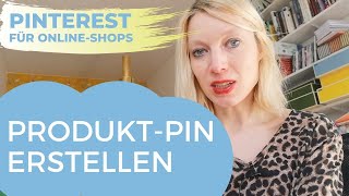 PinterestAnleitung ProduktPin erstellen  Pinterest Marketing für Einsteiger [upl. by Yuri676]