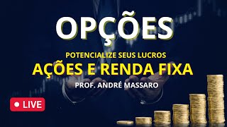 Live com André Massaro  Como usar as Opções para Lucrar com Ações e Renda Fixa [upl. by Airdnax978]