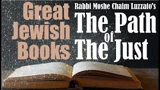 “THE PATH OF THE JUST” – A Great Jewish Book by Rabbi Moshe Chaim Luzzato – Rabbi Michael Skobac [upl. by Adnawat]