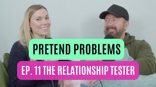 The Relationship Tester  Pretend Problems Ep 11 [upl. by Llirret]