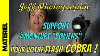 FLASH COBRA UN SUPPORT MULTIUSAGE  Support à monture Bowens pour Flash Cobra  Episode n°288 [upl. by Latsyrcal105]