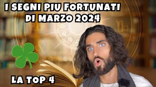 I SEGNI PIU FORTUNATI DI MARZO 2024 [upl. by Warrenne590]