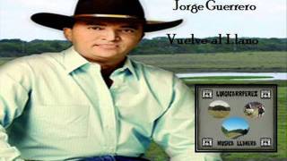 Jorge Guerrero  Vuelve al Llano [upl. by Euqinamod242]