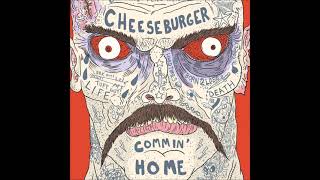 Cheeseburger  Commin Home [upl. by Andreas]