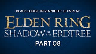 Lets Play Elden Ring Shadow of the Erdtree  Pt 08 [upl. by Mohamed]