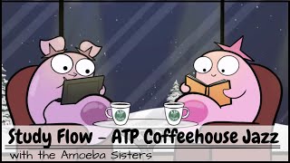 Study Flow Amoeba Sisters ATP Coffeehouse Jazz  30 Minutes [upl. by Sturrock]