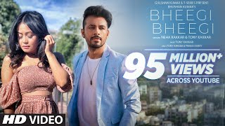 Bheegi Bheegi Official Music Video  Neha Kakkar Tony Kakkar  Prince Dubey  Bhushan Kumar [upl. by Erialcyram]