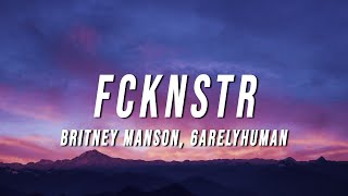 Britney Manson 6arelyhuman  FCKNSTR Lyrics [upl. by Garling825]