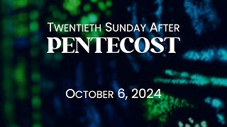 Twentieth Sunday After Pentecost  10624 [upl. by Yggep598]