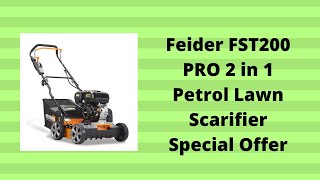 Feider FST200 PRO 2 in 1 Petrol Lawn ScarifierSpecial Offer [upl. by Quin]