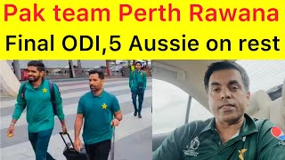 BREAKING 🛑 Pakistan team Perth Rawana  5 Australian Senior player will not play FINAL ODI vs Pak [upl. by Karlen]