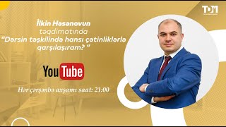 Dərd dinləmə 3 Dərsin təşkilində hansı çətinliklərlə qarşılaşıram İlkin Həsənov [upl. by Delly]