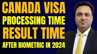 Canada Visa Processing amp Result Time After Biometrics canada visa processing time [upl. by Gibb]