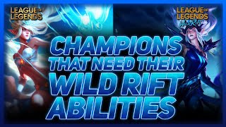 10 Champions That DESPERATELY Need Their Wild Rift Abilities  League Of Legends [upl. by Gruchot]