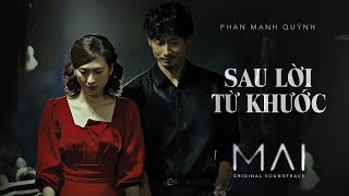 SAU LỜI TỪ KHƯỚC Theme Song From quotMAIquot đạo diễn Trấn Thành  Sáng tác amp trình bày Phan Mạnh Quỳnh [upl. by Dias]