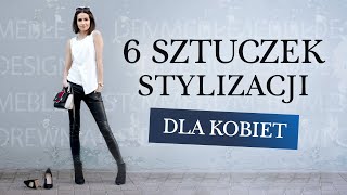 6 sztuczek stylizacji które każda kobieta powinna znać  ZOPHIA Osobista Stylistka [upl. by Sibell]