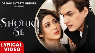 Shonk Se Lyrical  Afsana Khan  Mohsin amp Sonarika  GringoEntertainmentsofficial [upl. by Benjie]