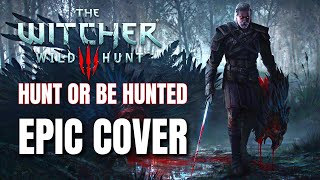 The Witcher 3 OST HUNT OR BE HUNTED Rock Cover [upl. by Eleonora]