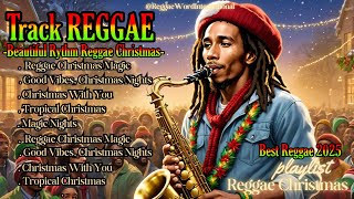 🎵TOP RIDDIM REGGAE MEDLEY NEW 2025 ⛄CHRISTMAS REGGAE WORD MIXREGGAE NONSTOP PLAYLIST CHRISTMAS [upl. by Home]