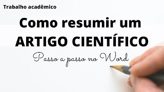 COMO RESUMIR UM ARTIGO CIENTÍFICO NO WORD – Explicação e Exemplo com passo a passo [upl. by Githens992]