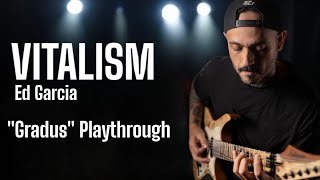 Ed Garcia Vitalism  LIVE Playthrough of quotGradusquot  Balaguer Guitars [upl. by Puett]