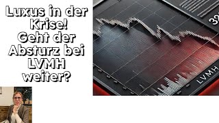 Luxusaktien in der Krise Geht der Absturz bei LVMH weiter [upl. by Sandeep]