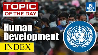 Human Development Index HDI  UPSC  NEXT IAS [upl. by Millman]