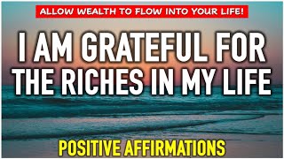 I AM WEALTHY AFFIRMATIONS for Abundance and Success ✨ [upl. by Arhas]