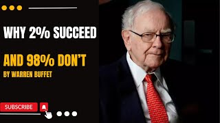 Why 2 Succeed amp 98 Dont by Warren Buffet [upl. by Westleigh893]