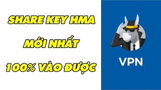 Share Key HMA VPN Mới Nhất P41  NNH [upl. by Nalak]