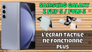 Lécran tactile ne fonctionne plus Samsung Galaxy Z Flip 5  Fold 5  que faire [upl. by Hennessey]