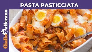 PASTA PASTICCIATA AL FORNO ricetta facile e veloce [upl. by Nodnas]