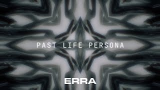 ERRA  Past Life Persona Lyrics Video [upl. by Nirroc]