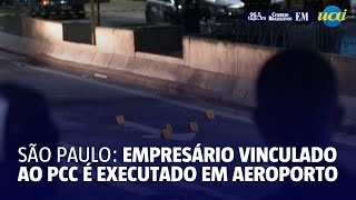 Empresário vinculado ao PCC é executado em aeroporto de São Paulo [upl. by Danczyk7]