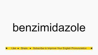 How to pronounce benzimidazole [upl. by Neehsuan437]