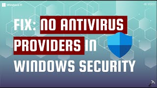 Fix No Antivirus Providers in Windows Security [upl. by Ahseei]