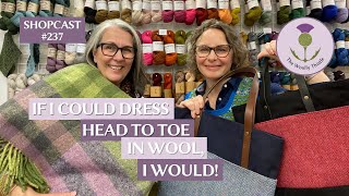 Shopcast 237 If I Could Dress Head to Toe in Wool I Would [upl. by Mohkos]