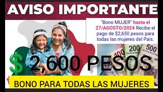 🚨BONO MUJER QUE TE DARA💲2600 PESOS A TODAS LAS MUJERES 💳💵🧐🤔👀 [upl. by Rehpotsyrk]