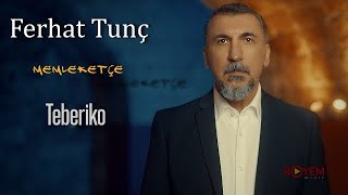 Ferhat Tunç  Teberiko [upl. by Oremor182]