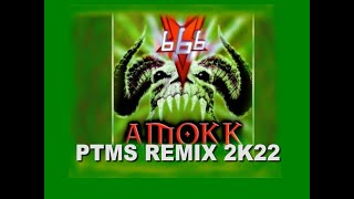 666Amokk PTMS Remix 2k22 [upl. by Ennoryt]